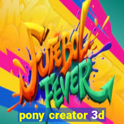 pony creator 3d